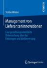 Management von Lieferanteninnovationen : Eine gestaltungsorientierte Untersuchung uber das Einbringen und die Bewertung - Book