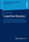 Coopetitive Dynamics : Zum Entwicklungsverlauf Kooperativer Beziehungen Zwischen Wettbewerbern - Book