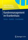 Kundenmanagement Im Krankenhaus : Service - Qualitat - Erreichbarkeit - Book