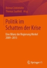 Politik Im Schatten Der Krise : Eine Bilanz Der Regierung Merkel 2009-2013 - Book