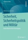 Sicherheit, Sicherheitspolitik Und Militar : Deutschland Seit Der Vereinigung - Book