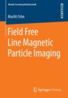 Field Free Line Magnetic Particle Imaging - Book