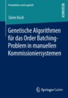 Genetische Algorithmen fur das Order Batching-Problem in manuellen Kommissioniersystemen - Book