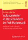 Aufgabenkultur in Klassenarbeiten Im Fach Mathematik : Empirische Untersuchungen in Neunten Und Zehnten Klassen - Book