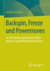 Backspin, Freeze und Powermoves : Zur Gestaltung biografischer UEbergange im jugendkulturellen Bereich - Book
