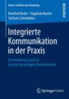 Integrierte Kommunikation in Der Praxis : Entwicklungsstand in Deutschsprachigen Unternehmen - Book