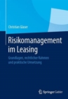 Risikomanagement Im Leasing : Grundlagen, Rechtlicher Rahmen Und Praktische Umsetzung - Book