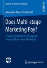 Does Multi-stage Marketing Pay? : Creating Competitive Advantages Through Multi-stage Marketing - Book