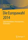 Die Europawahl 2014 : Spitzenkandidaten, Protestparteien, Nichtwahler - Book