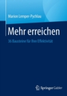 Mehr Erreichen : 36 Bausteine Fur Ihre Effektivitat - Book