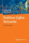 Drahtlose Zigbee-Netzwerke : Ein Kompendium - Book