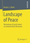 Landscape of Peace : Mechanisms of Social Control on Lamotrek Atoll, Micronesia - eBook