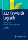 222 Keywords Logistik : Grundwissen Fur Fach- Und Fuhrungskrafte - Book