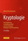 Kryptologie : Eine Einfuhrung in Die Wissenschaft Vom Verschlusseln, Verbergen Und Verheimlichen - Book