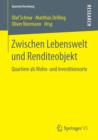 Zwischen Lebenswelt Und Renditeobjekt : Quartiere ALS Wohn- Und Investitionsorte - Book
