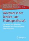 Akzeptanz in der Medien- und Protestgesellschaft : Zur Debatte um Legitimation, offentliches Vertrauen, Transparenz und Partizipation - Book