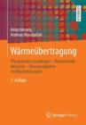 W rme bertragung : Physikalische Grundlagen - Illustrierende Beispiele -  bungsaufgaben Mit Musterl sungen - Book