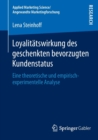 Loyalitatswirkung Des Geschenkten Bevorzugten Kundenstatus : Eine Theoretische Und Empirisch-Experimentelle Analyse - Book