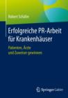 Erfolgreiche Pr-Arbeit Fur Krankenhauser : Patienten, AErzte Und Zuweiser Gewinnen - Book