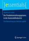 Der Produktentstehungsprozess in der Automobilindustrie : Eine Betrachtung aus Sicht der Logistik - Book