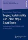Legacy, Sustainability and CSR at Mega Sport Events : An Analysis of the UEFA EURO 2008 in Switzerland - Book