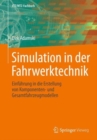 Simulation in der Fahrwerktechnik : Einfuhrung in die Erstellung von Komponenten- und Gesamtfahrzeugmodellen - Book