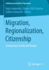 Migration, Regionalization, Citizenship : Comparing Canada and Europe - Book