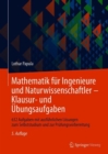 Mathematik fur Ingenieure und Naturwissenschaftler - Klausur- und Ubungsaufgaben : 632 Aufgaben mit ausfuhrlichen Losungen zum Selbststudium und zur Prufungsvorbereitung - Book