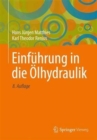 Einfuhrung in Die Olhydraulik : Fur Studium Und Praxis - Book