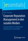 Corporate Reputation Management in den sozialen Medien : Grundprinzipien zur erfolgreichen Einbindung von Social Media - Book