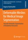 Deformable Meshes for Medical Image Segmentation : Accurate Automatic Segmentation of Anatomical Structures - eBook