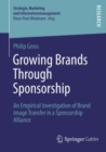Growing Brands Through Sponsorship : An Empirical Investigation of Brand Image Transfer in a Sponsorship Alliance - eBook