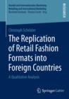 The Replication of Retail Fashion Formats into Foreign Countries : A Qualitative Analysis - eBook