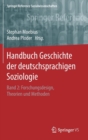 Handbuch Geschichte der deutschsprachigen Soziologie : Band 2: Forschungsdesign, Theorien und Methoden - Book