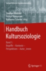 Handbuch Kultursoziologie : Band 1: Begriffe – Kontexte – Perspektiven – Autor_innen - Book