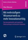 Mit Mehrstufigem Wissenserwerb Zu Mehr Innovationserfolg : Eine Konzeptionelle Und Empirische Untersuchung in Technischen Industrien - Book