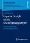 Corporate Foresight Mittels Geschaftsprozesspatenten : Entwicklungsstrange Der Automobilindustrie - Book