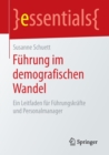 Fuhrung im demografischen Wandel : Ein Leitfaden fur Fuhrungskrafte und Personalmanager - Book