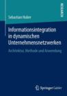 Informationsintegration in Dynamischen Unternehmensnetzwerken : Architektur, Methode Und Anwendung - Book