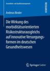 Die Wirkung des morbiditatsorientierten Risikostrukturausgleichs auf innovative Versorgungsformen im deutschen Gesundheitswesen - Book