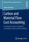 Carbon and Material Flow Cost Accounting : Ein Integrierter Ansatz Im Kontext Nachhaltigen Erfolgs Und Wirtschaftens - Book