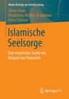 Islamische Seelsorge : Eine empirische Studie am Beispiel von Osterreich - Book