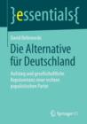 Die Alternative Fur Deutschland : Aufstieg Und Gesellschaftliche Reprasentanz Einer Rechten Populistischen Partei - Book