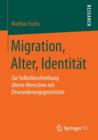 Migration, Alter, Identitat : Zur Selbstbeschreibung alterer Menschen mit Einwanderungsgeschichte - Book