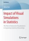 Impact of Visual Simulations in Statistics : The Role of Interactive Visualizations in Improving Statistical Knowledge - eBook