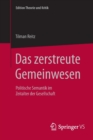 Das zerstreute Gemeinwesen : Politische Semantik im Zeitalter der Gesellschaft - Book