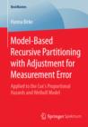 Model-Based Recursive Partitioning with Adjustment for Measurement Error : Applied to the Cox's Proportional Hazards and Weibull Model - eBook