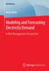 Modeling and Forecasting Electricity Demand : A Risk Management Perspective - eBook