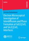 Electron Microscopical Investigation of Interdiffusion and Phase Formation at Gd2O3/CeO2- and Sm2O3/CeO2-Interfaces - Book