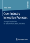 Cross-Industry Innovation Processes : Strategic Implications for Telecommunication Companies - Book